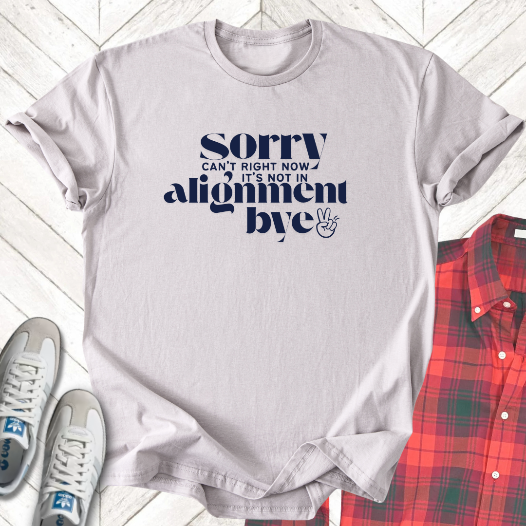 Sorry Can't Bye - Unisex - On Dark and Light Colored Tee👕