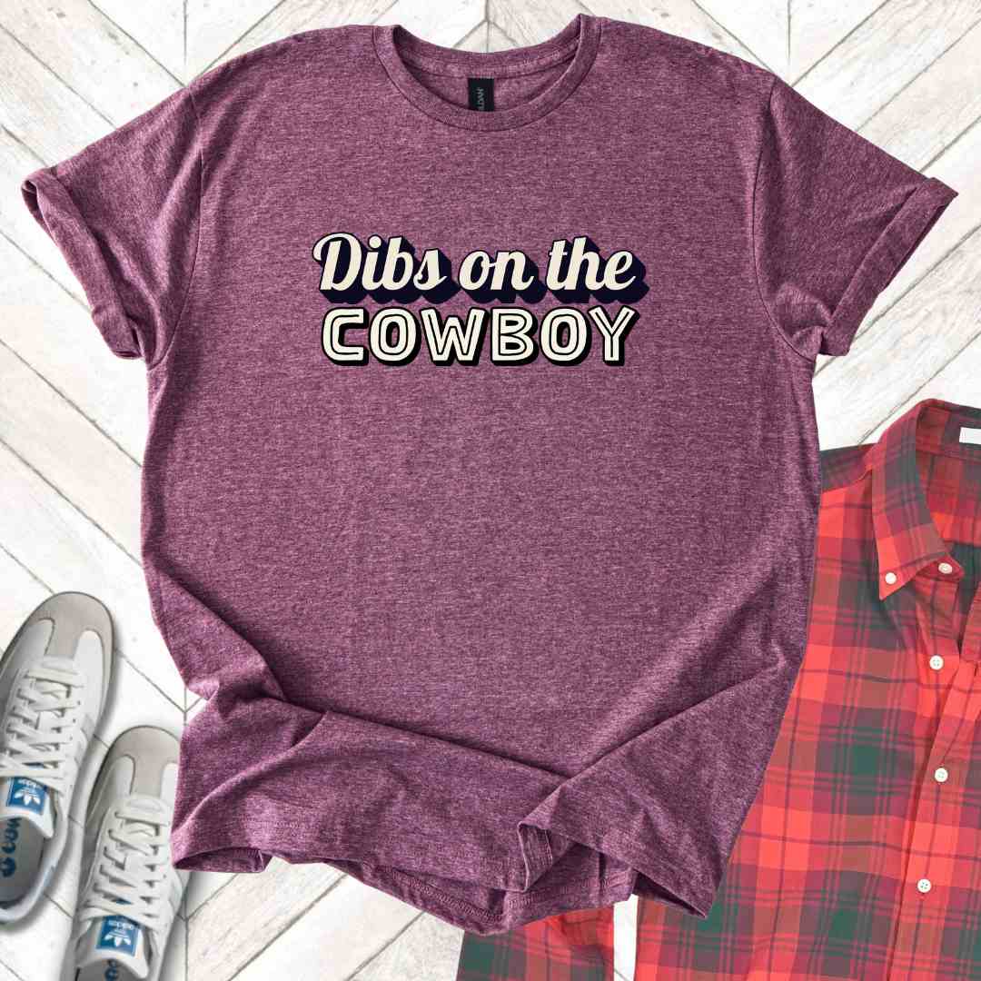 Dibs On The Cowboy - Unisex - On Dark and Light Colored Tee๐