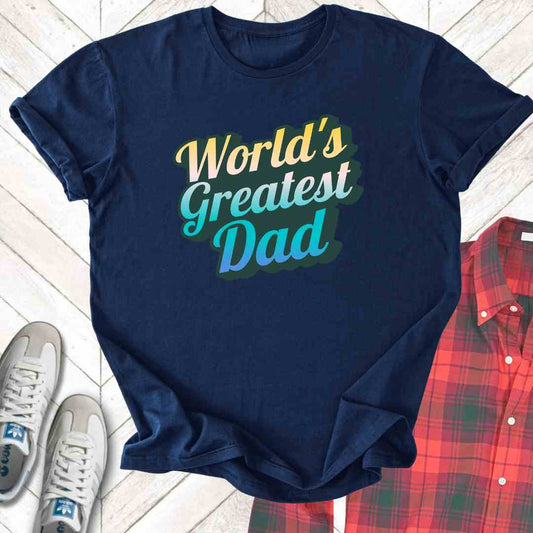 World's Greatest Dad - Unisex - On Dark and Light Colored Tee👕