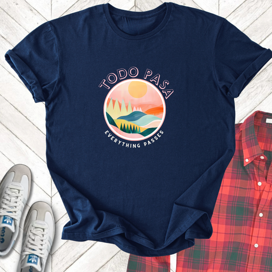 Todo Pasa - Unisex - On Dark and Light Colored Tee👕