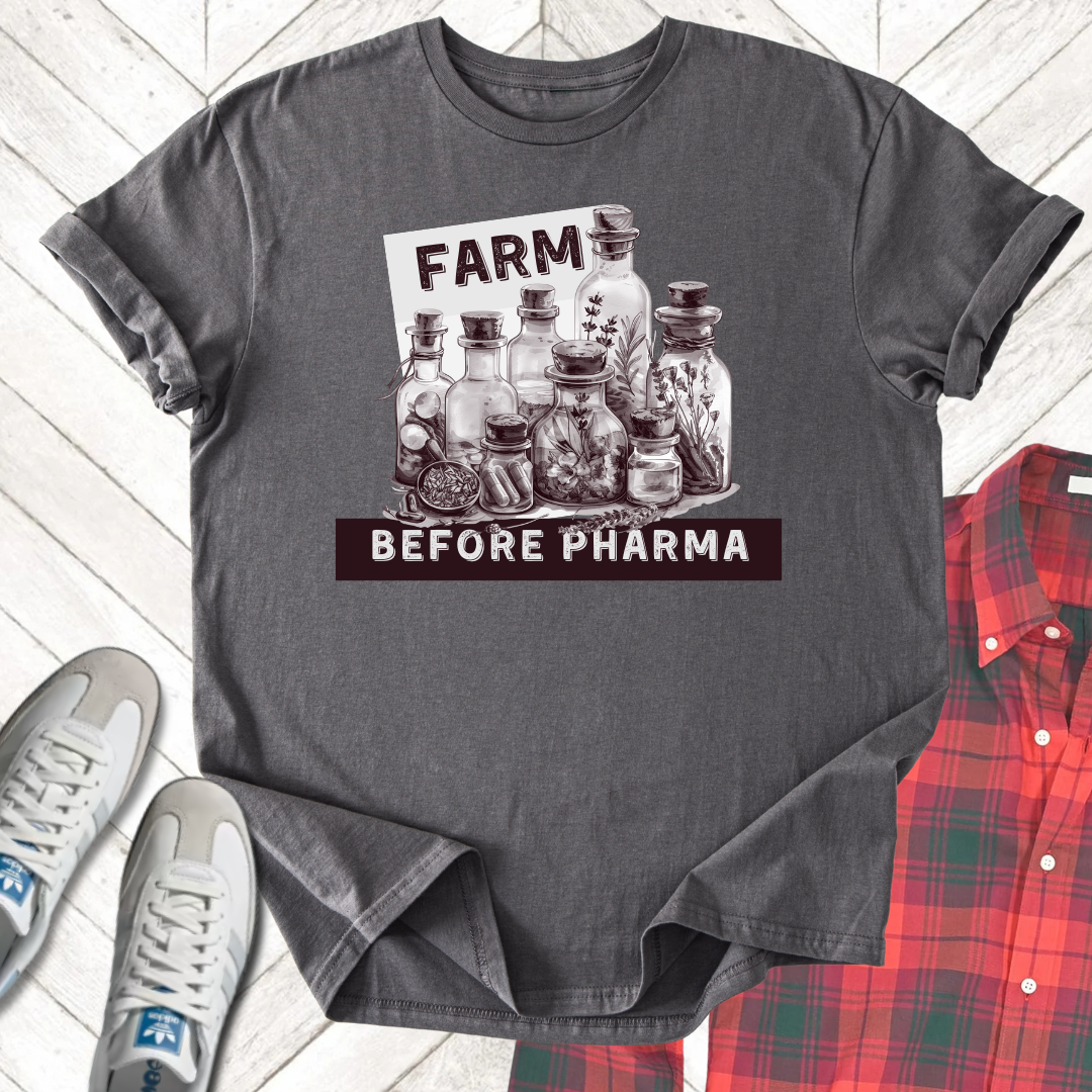 Farm Before Pharma - Unisex - On Dark and Light Colored Tee๐