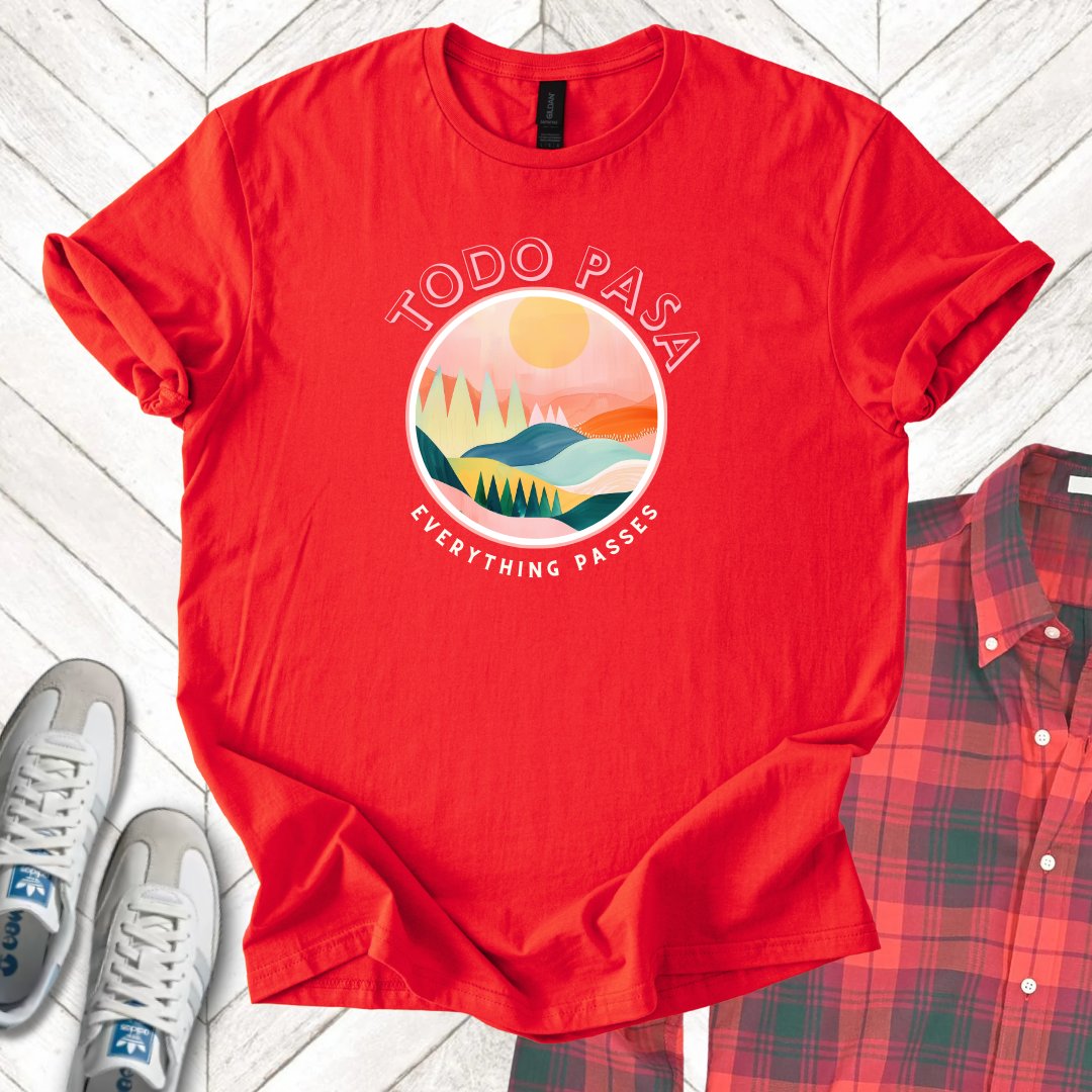 Todo Pasa - Unisex - On Dark and Light Colored Tee๐