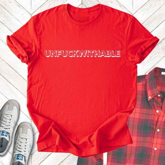 Unfuckwithable (block) - Unisex - On Dark and Light Colored Tee👕