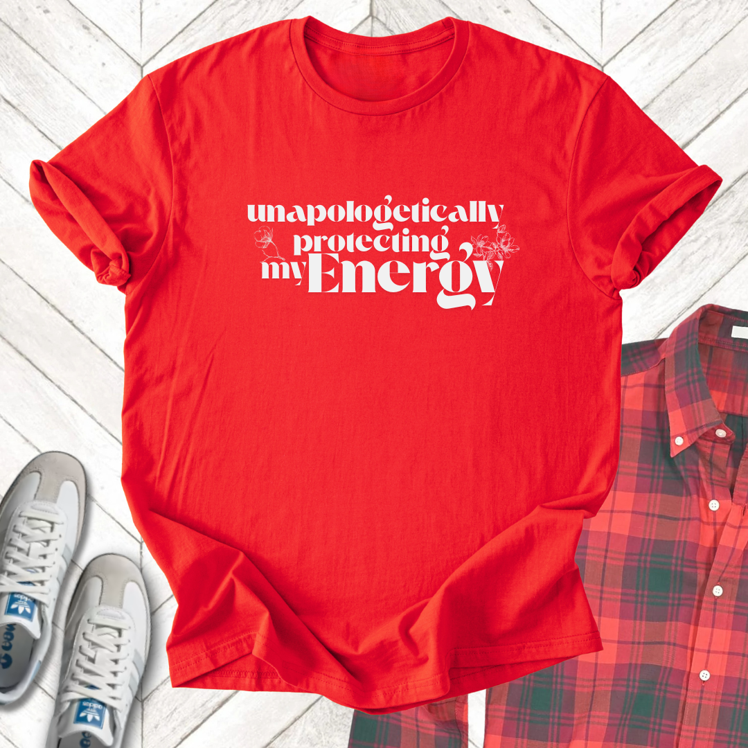 Unapologetically Protecting Energy - Unisex - On Dark and Light Colored Tee๐