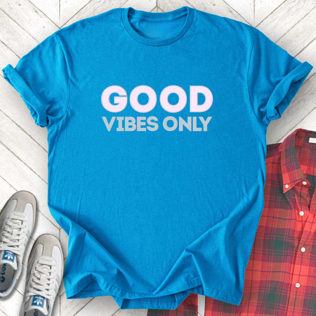 Good Vibes Only - Unisex - On Dark and Light Colored Tee๐