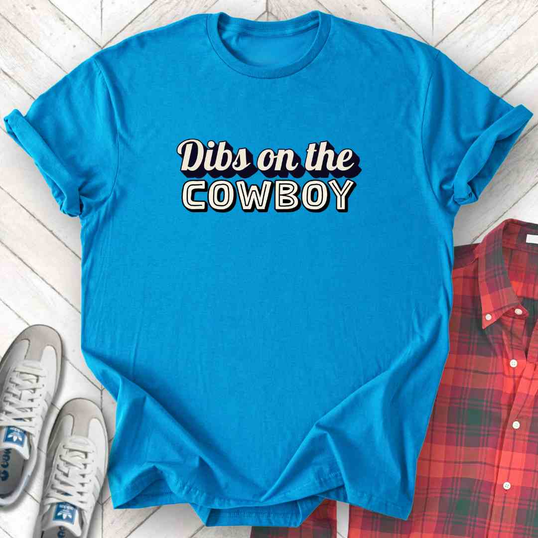 Dibs On The Cowboy - Unisex - On Dark and Light Colored Tee๐
