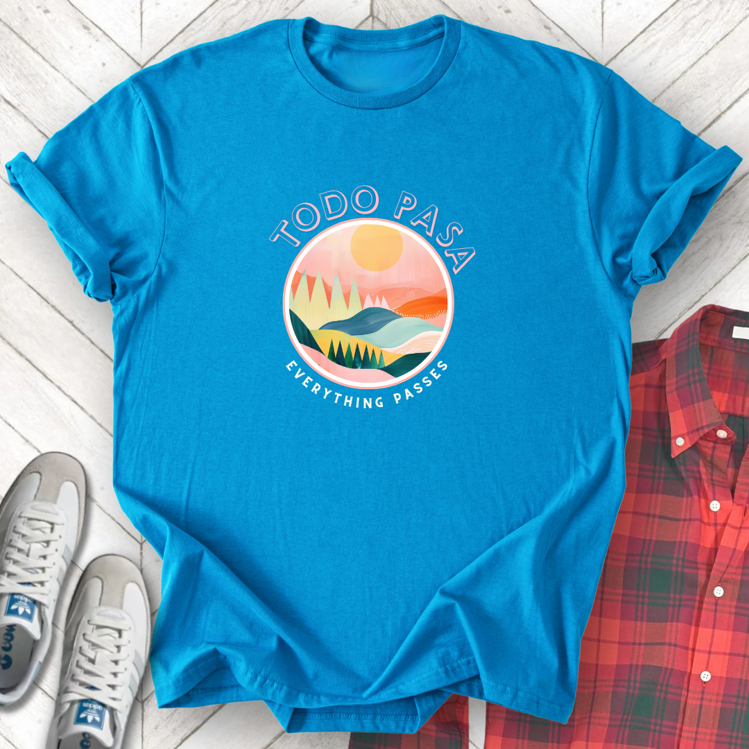 Todo Pasa - Unisex - On Dark and Light Colored Tee๐
