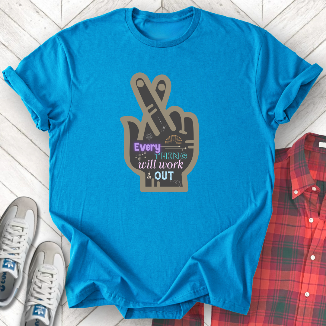 Everything Will Work Out - Unisex - On Dark and Light Colored Tee๐
