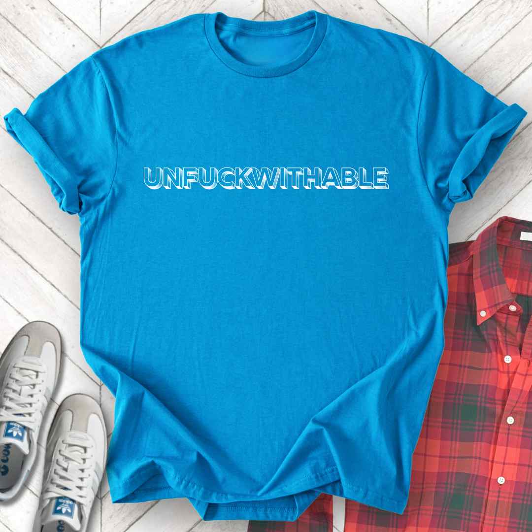 Unfuckwithable (block) - Unisex - On Dark and Light Colored Tee๐