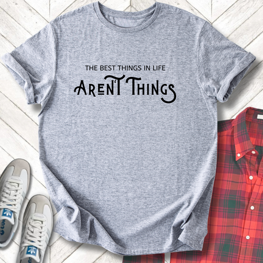 The Best Things Aren't Things, Revival - Unisex- Dark & Light Tees 👕