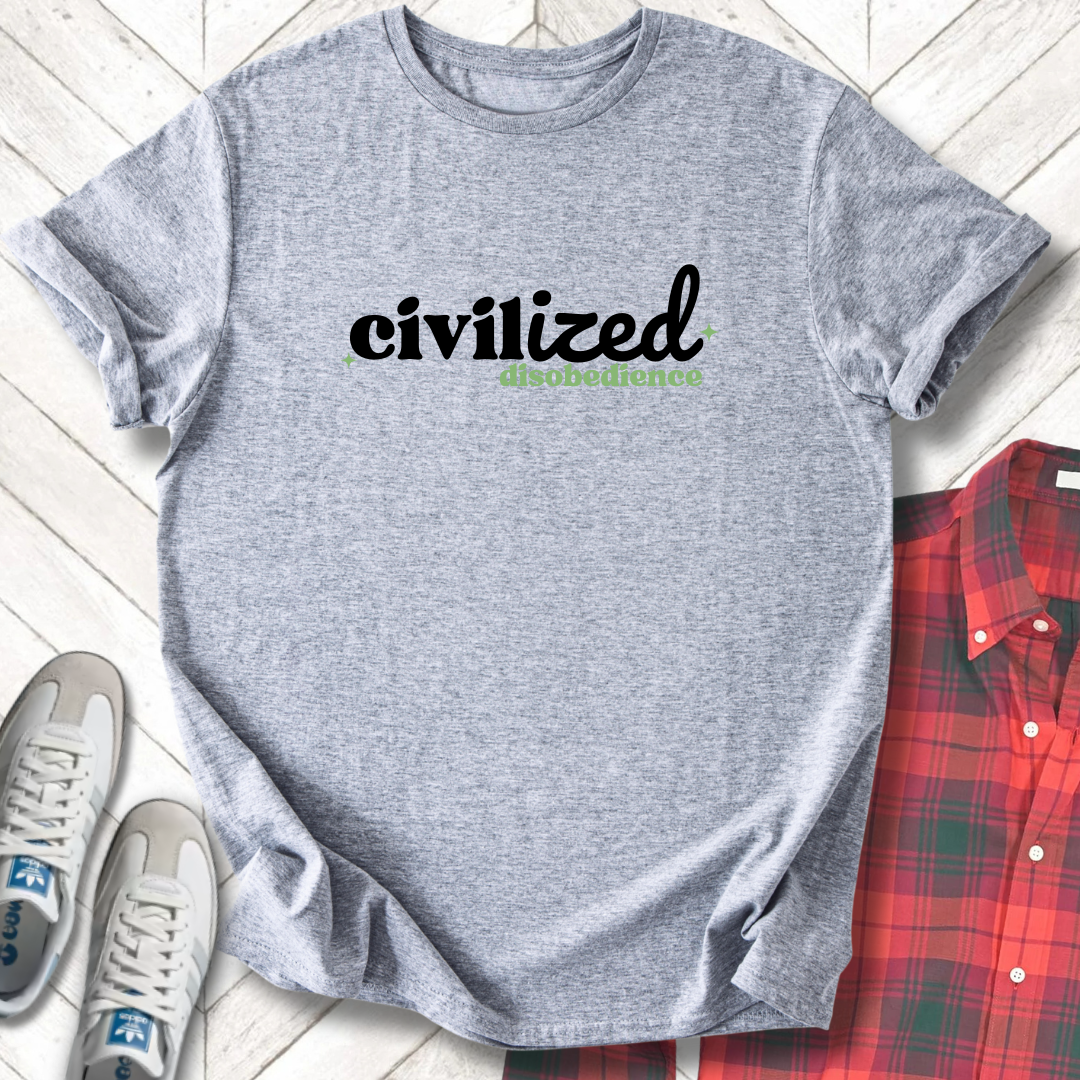 Civilized Disobedience - Unisex - On Dark and Light Colored Tee๐