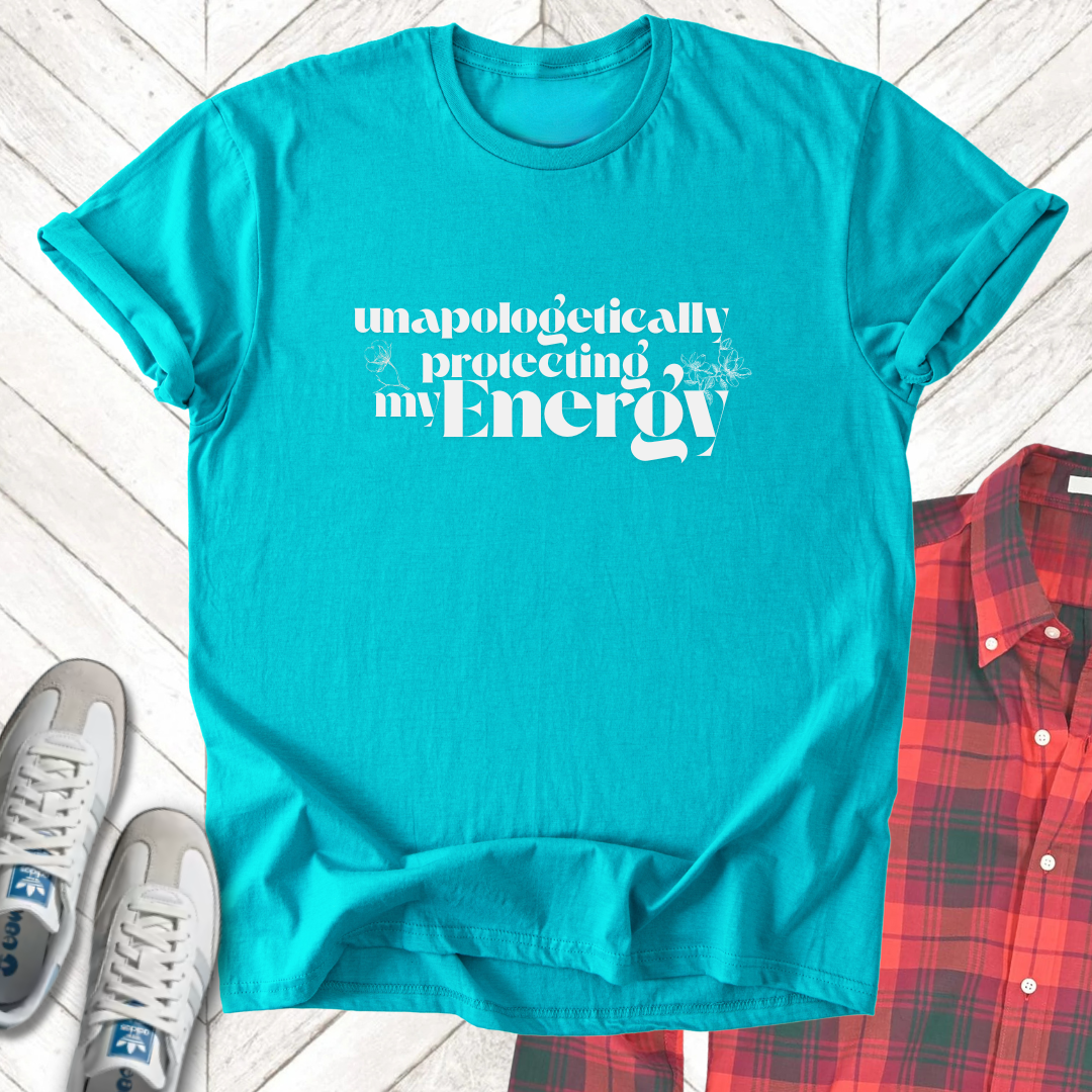 Unapologetically Protecting Energy - Unisex - On Dark and Light Colored Tee๐