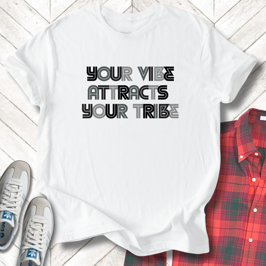 Vibe Attracts Your Tribe - Unisex- Dark & Light Tees 👕