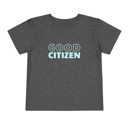 Good Citizen - Unisex Toddler/Kid - Front Print on Light & Dark Tees 👕