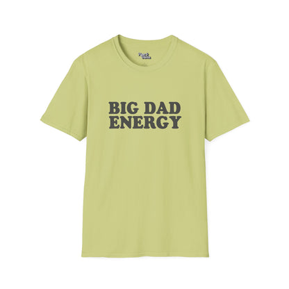 Big Dad Energy - Unisex - On Dark and Light Colored Tee👕