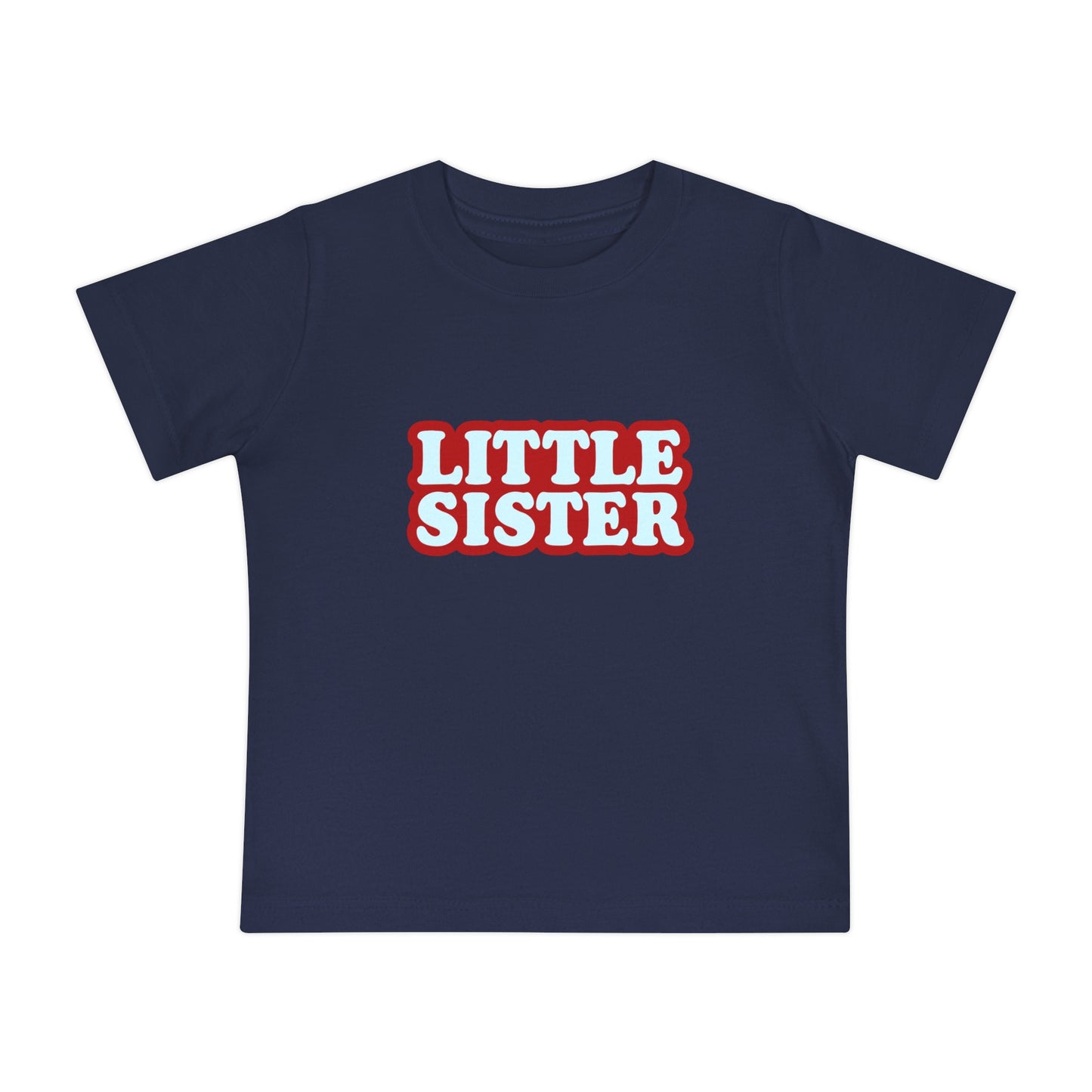 Little Baby Sister - Unisex - on Light & Dark Tees👕