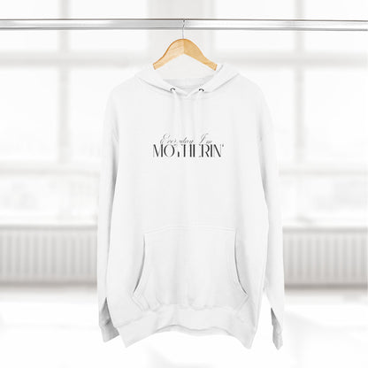 Every Day I'm Motherin' - Unisex - Fleece Hoodie🦘