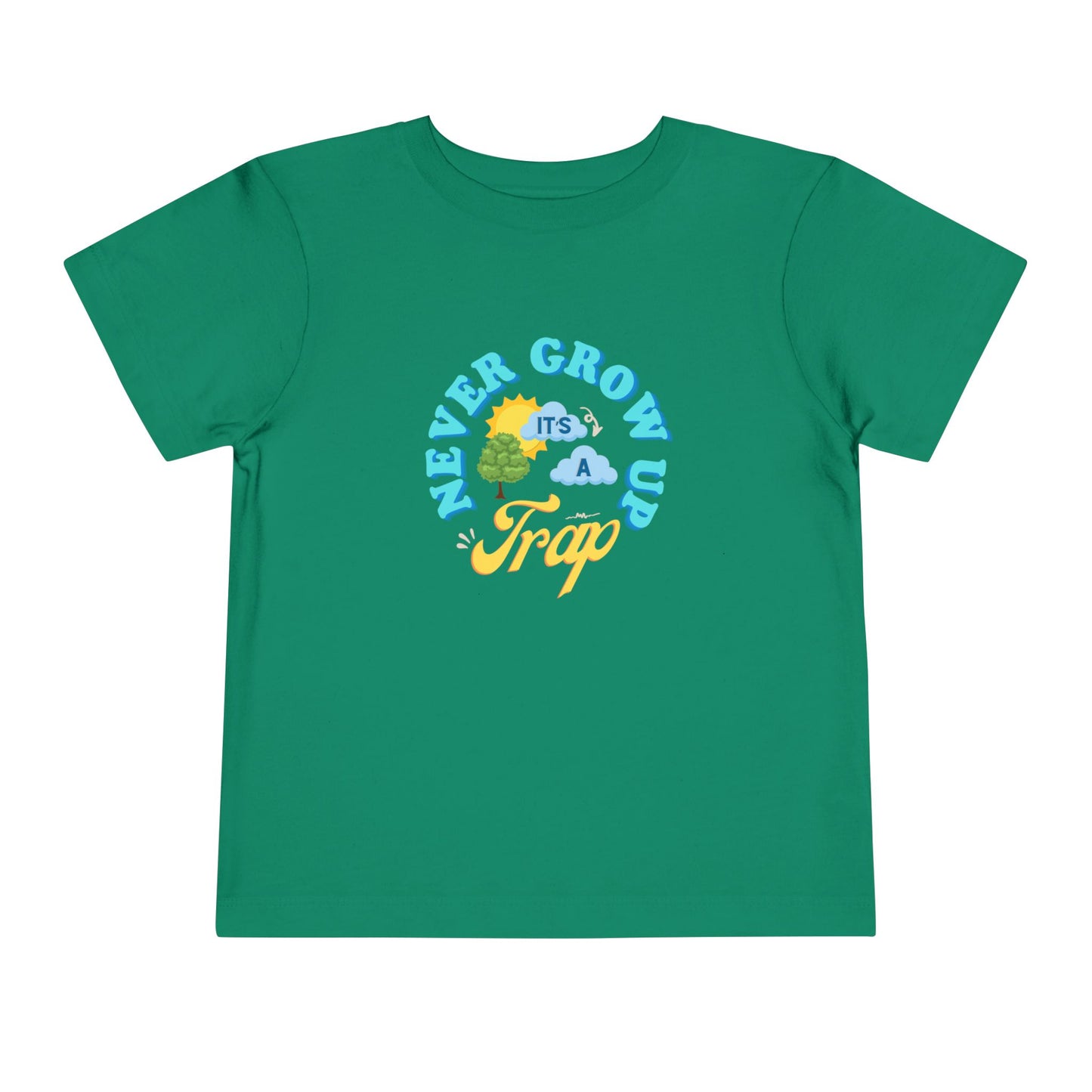 Never Grow Up - Toddler Unisex - Front Print on Light & Dark Tees👕