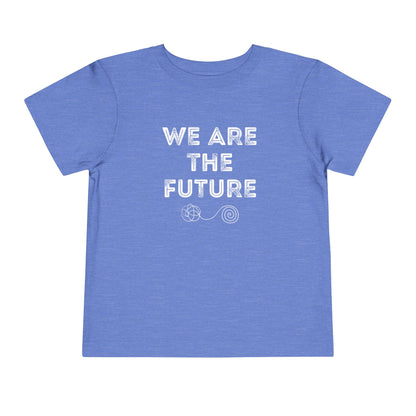 We Are The Future - Unisex Toddler/Kid - Front Print on Light & Dark Tees👕