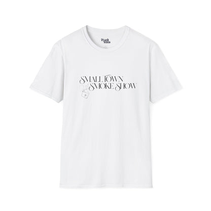 Small Town Smoke Show - Unisex - On Dark and Light Colored Tee👕