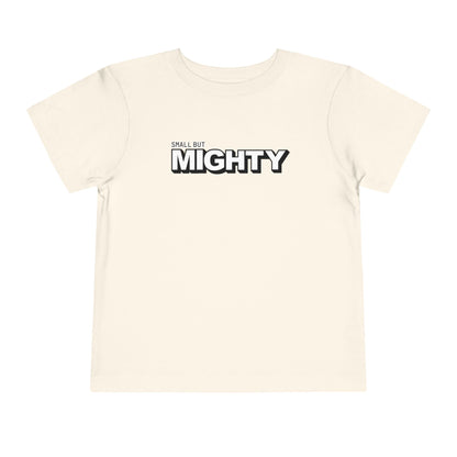 Small But Mighty - Unisex Toddler/Kid - Front Print on Light & Dark Tees👕