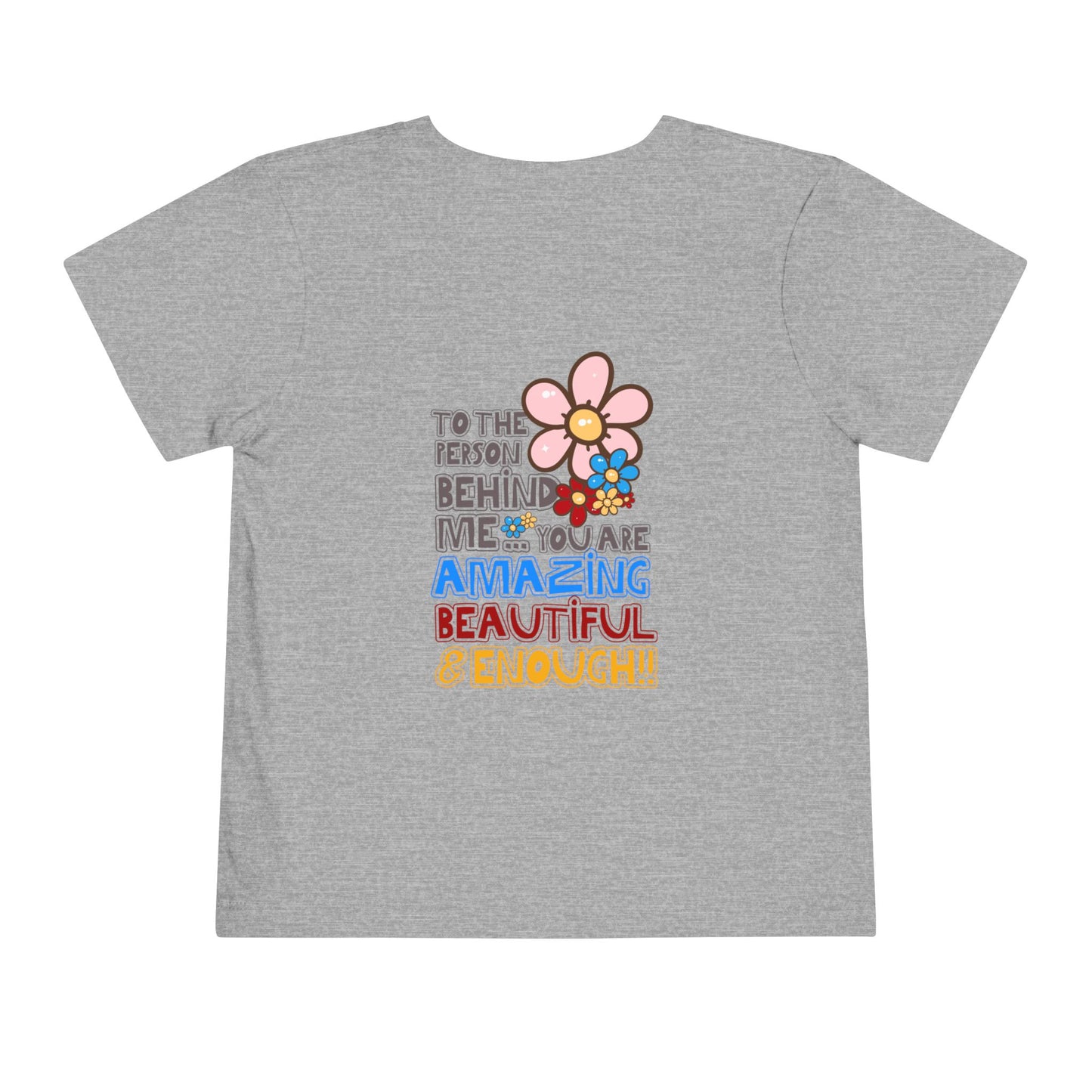 Person Behind, You Are Enough! - Unisex Toddler/Kid - Front & Back Print on Light & Dark Tees👕