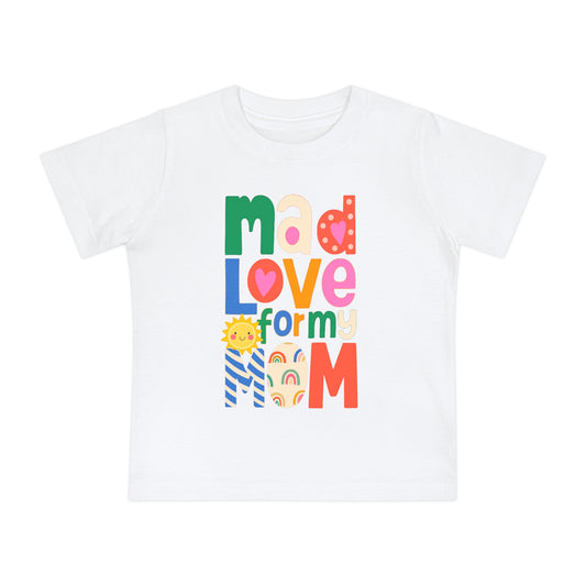 Mad Love For Mom - Unisex Baby - on Light & Dark Tees👕