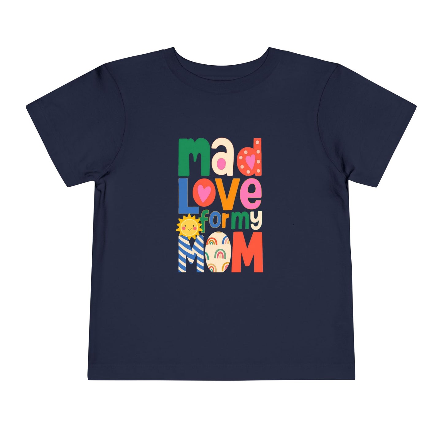 Mad Mom Love - Unisex Toddler/Kid - Front  Print on Light & Dark Tees 👕