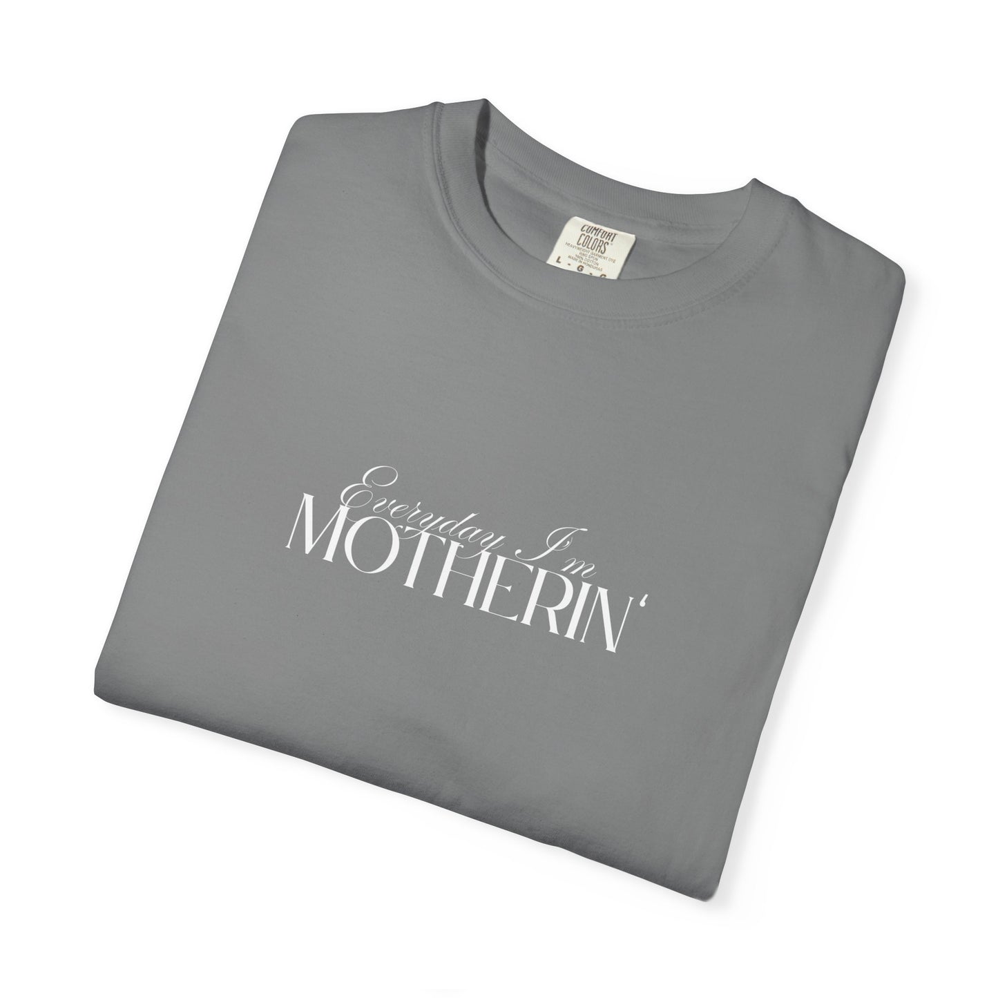 Everyday I'm Motherin' - Unisex Fit - Dark & Light Tees 👕