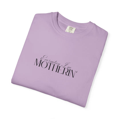 Everyday I'm Motherin' - Unisex Fit - Dark & Light Tees 👕
