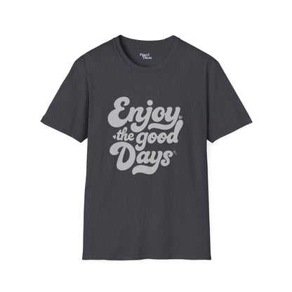 Good Days - Unisex - On Dark and Light Colored Tee👕