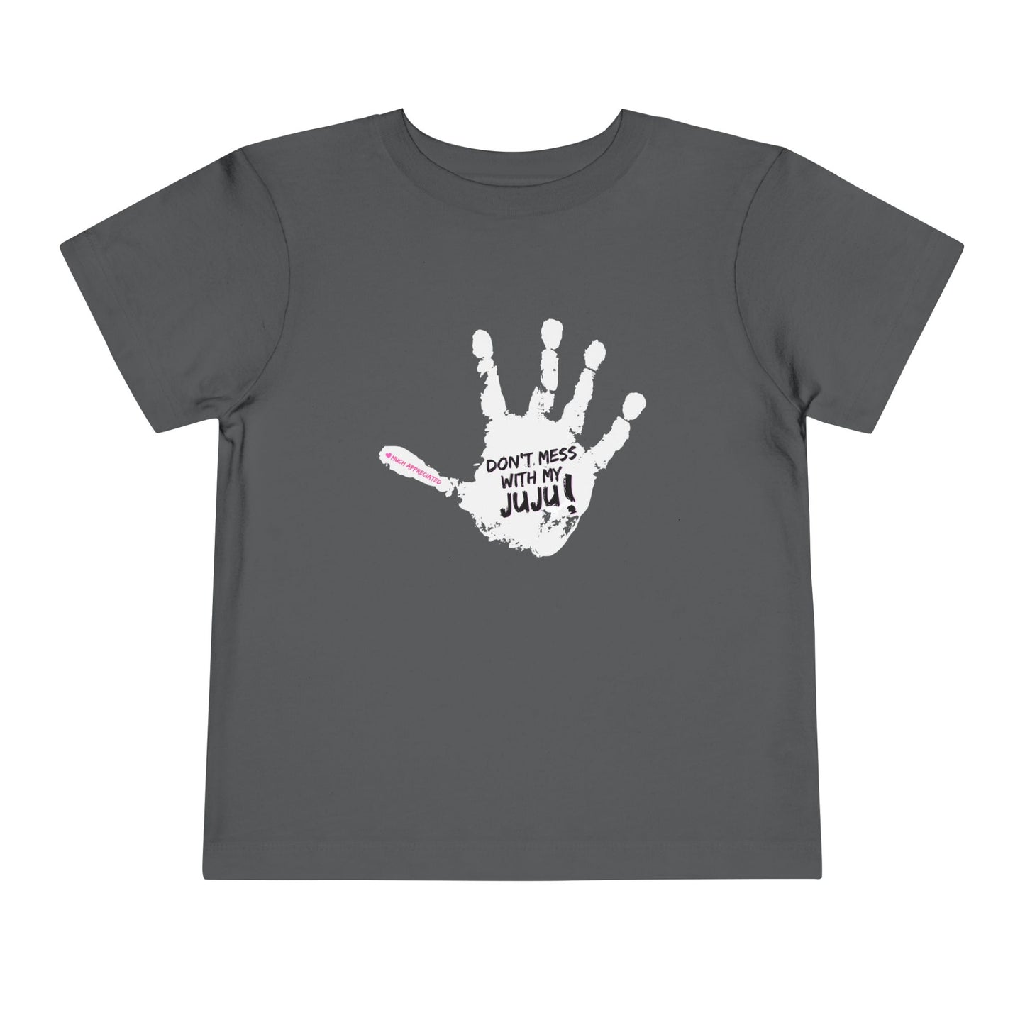 Mess With My Juju - Unisex Toddler/Kid - Front  Print on Light & Dark Tees 👕