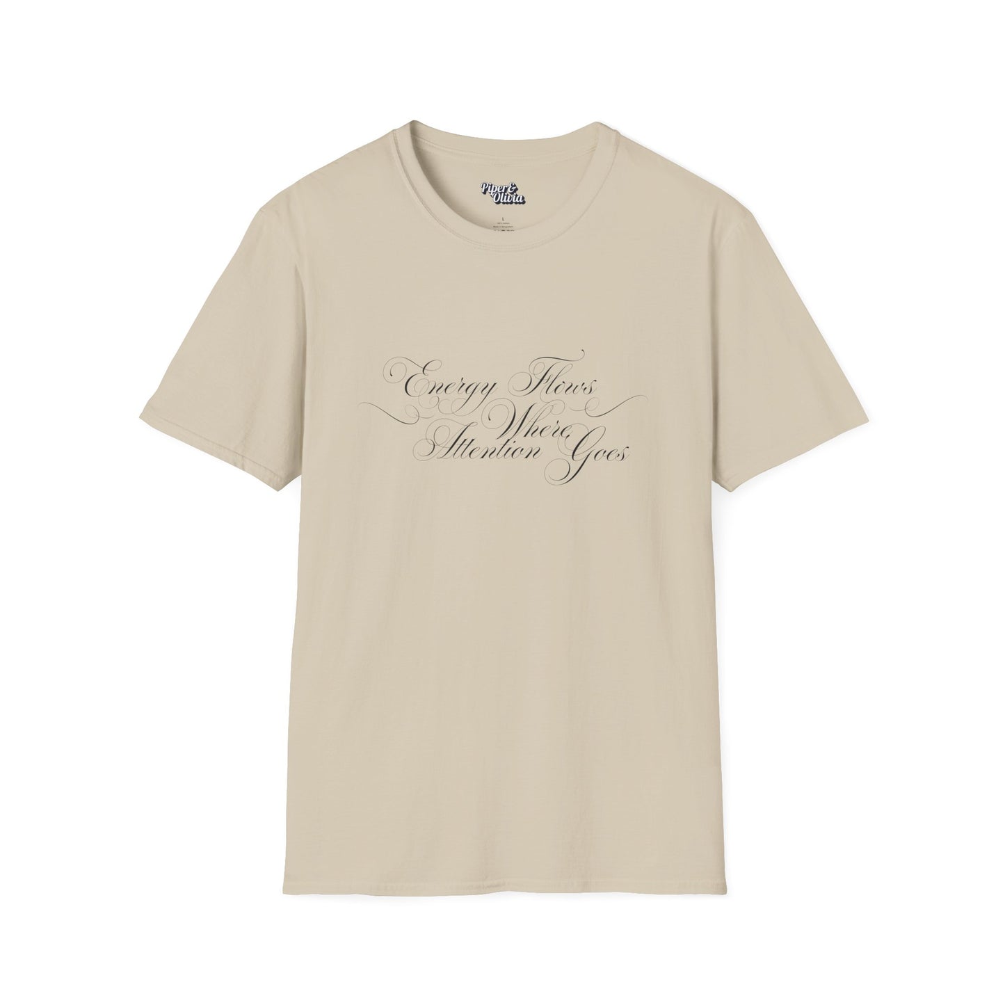 Energy Flows Where Attention Goes - Unisex- Dark & Light Tees 👕