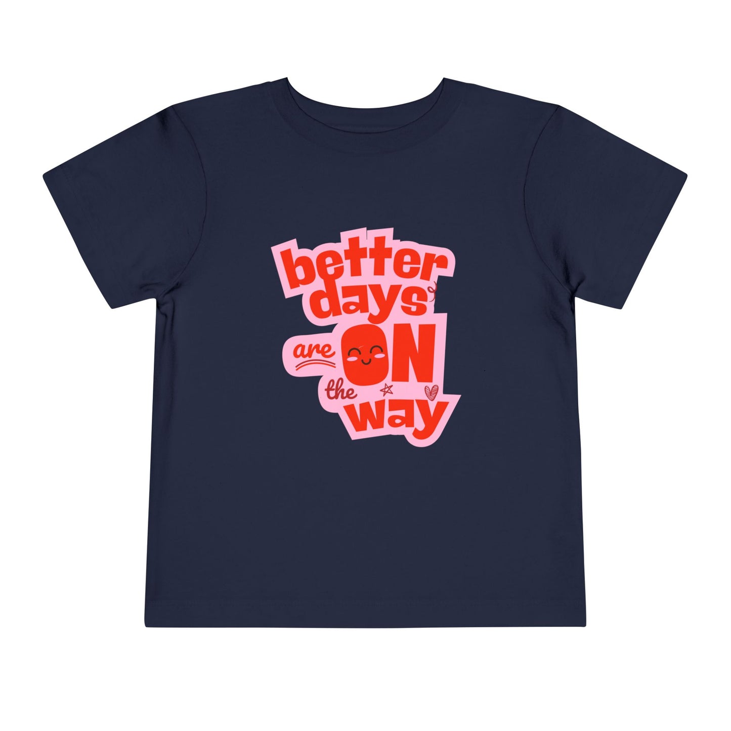 Better Days - Unisex Toddler/Kid - Front  Print on Light & Dark Tees 👕