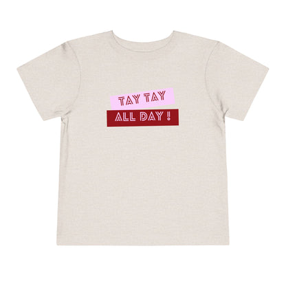 Tay Tay All Day - Unisex Toddler/Kid - Front Print on Light & Dark Tees👕