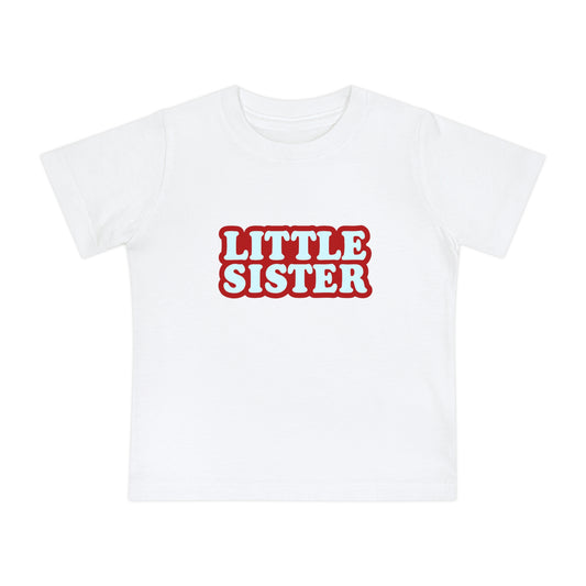 Little Baby Sister - Unisex - on Light & Dark Tees👕