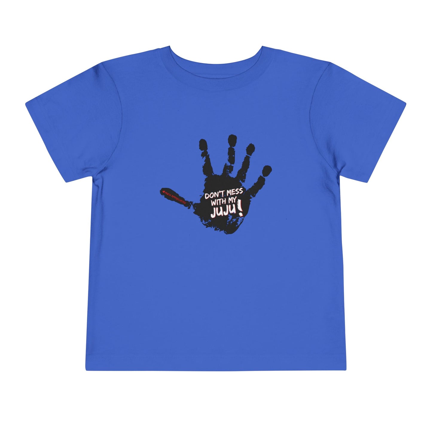 Mess With My Juju - Unisex Toddler/Kid - Front  Print on Light & Dark Tees 👕