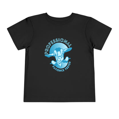 Patience Tester - Toddler Unisex - Front Print on Light & Dark Tees👕