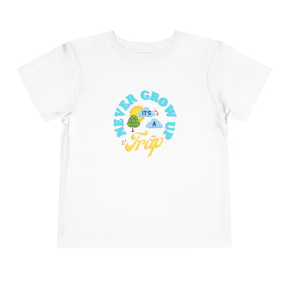 Never Grow Up - Toddler Unisex - Front Print on Light & Dark Tees👕