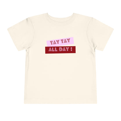 Tay Tay All Day - Unisex Toddler/Kid - Front Print on Light & Dark Tees👕
