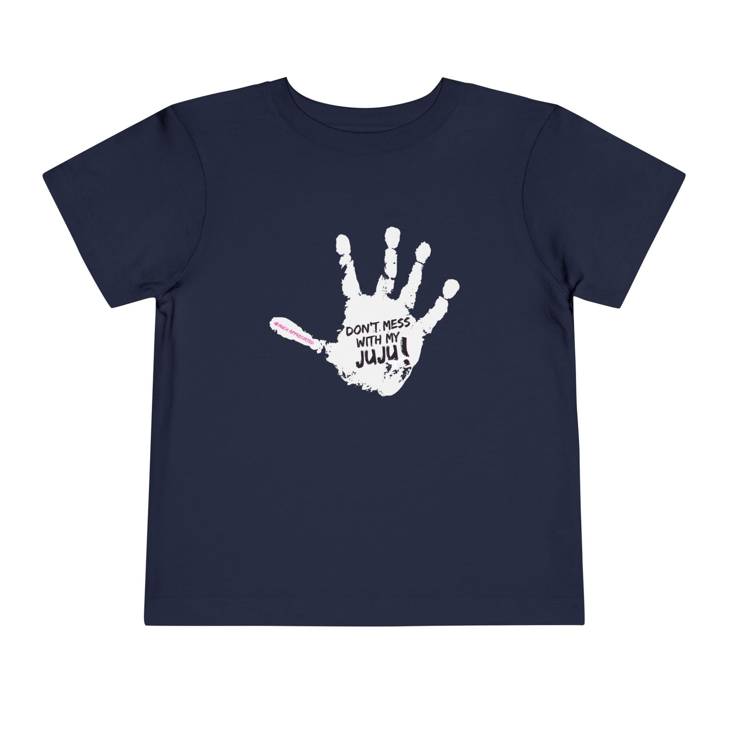 Mess With My Juju - Unisex Toddler/Kid - Front  Print on Light & Dark Tees 👕