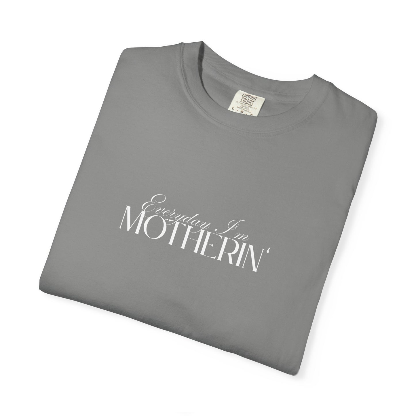 Everyday I'm Motherin' - Unisex Fit - Dark & Light Tees 👕