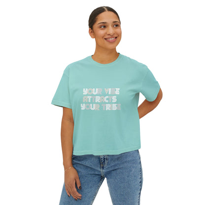 Your Vibe Attracts Your Tribe - Woman's Boxy Tee 👕