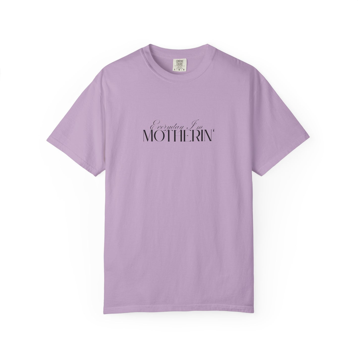 Everyday I'm Motherin' - Unisex Fit - Dark & Light Tees 👕