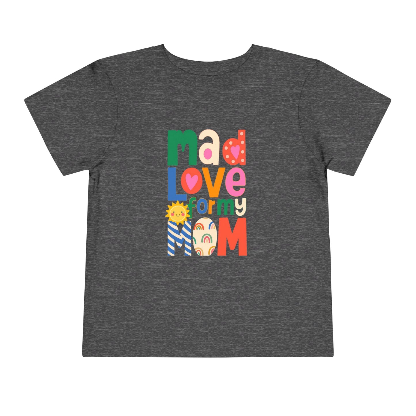 Mad Mom Love - Unisex Toddler/Kid - Front  Print on Light & Dark Tees 👕