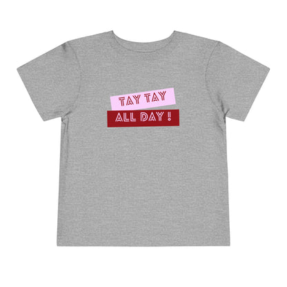 Tay Tay All Day - Unisex Toddler/Kid - Front Print on Light & Dark Tees👕