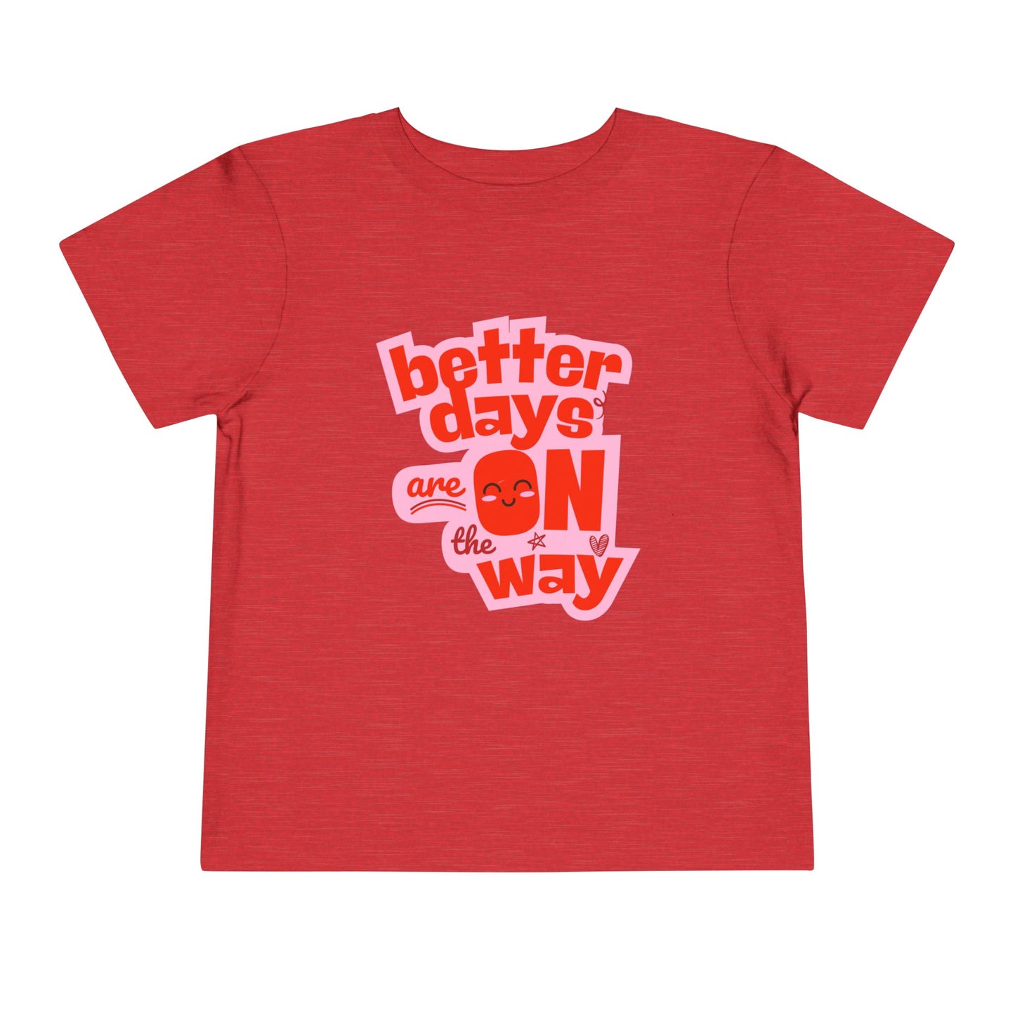Better Days - Unisex Toddler/Kid - Front  Print on Light & Dark Tees 👕