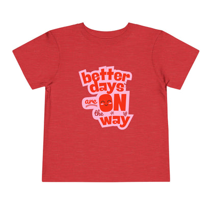 Better Days - Unisex Toddler/Kid - Front  Print on Light & Dark Tees 👕