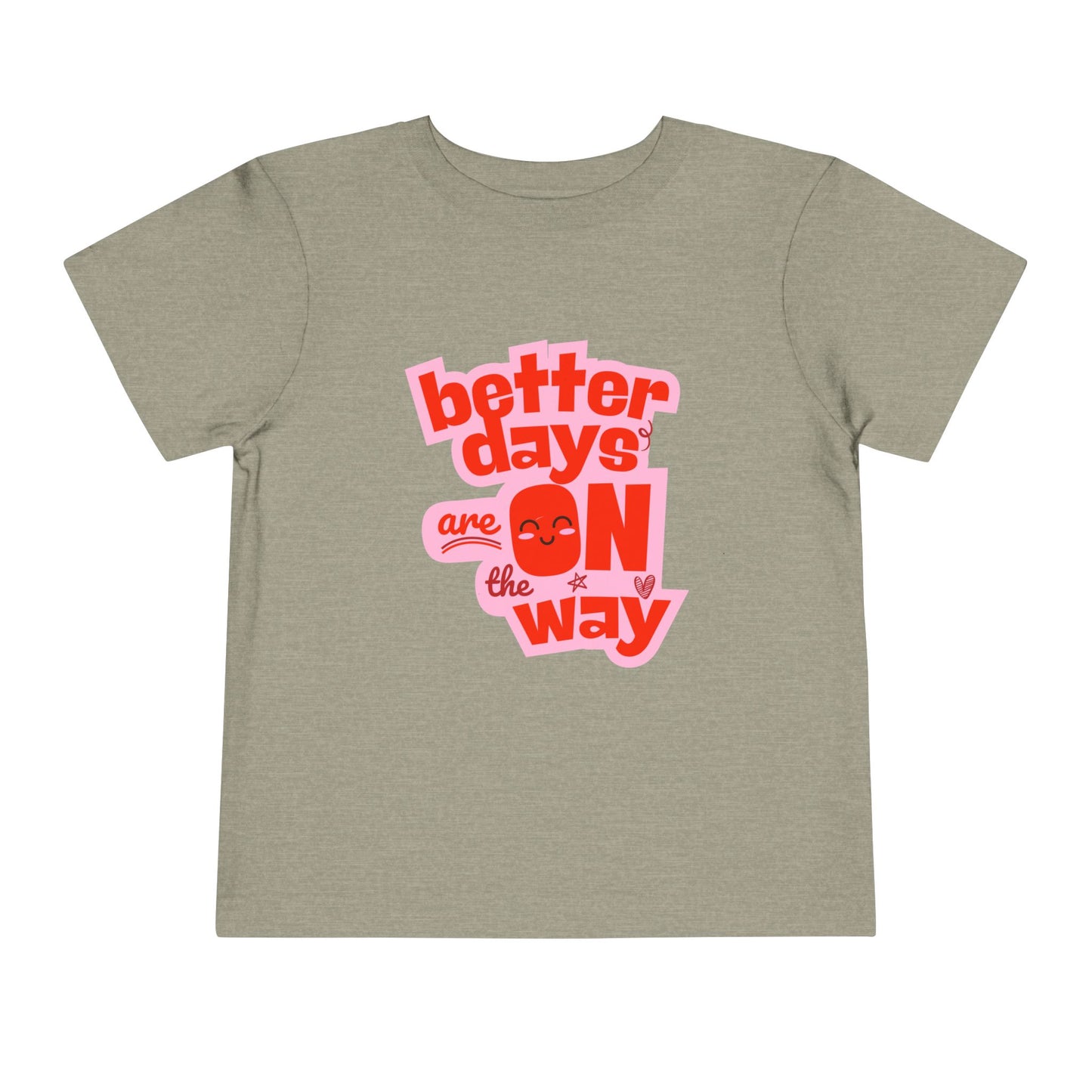 Better Days - Unisex Toddler/Kid - Front  Print on Light & Dark Tees 👕