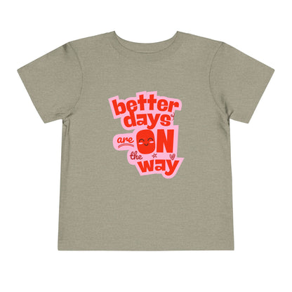 Better Days - Unisex Toddler/Kid - Front  Print on Light & Dark Tees 👕